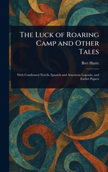 The Luck of Roaring Camp and Other Tales