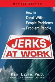 Paperback Jerks at Work, Revised Edition: How to Deal with People Problems and Problem People Book