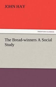 Paperback The Bread-Winners a Social Study Book