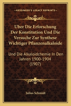 Über die Erforschung der Konstitution und die Versuche zur Synthese wichtiger Pflanzenalkaloide