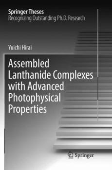 Paperback Assembled Lanthanide Complexes with Advanced Photophysical Properties Book
