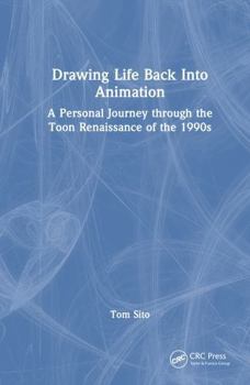 Hardcover Drawing Life Back Into Animation: A Personal Journey Through the Toon Renaissance of the 1990s Book