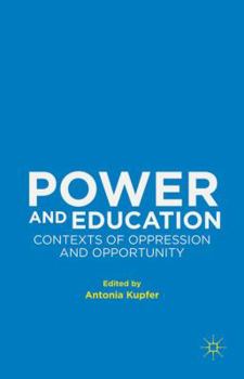 Hardcover Power and Education: Contexts of Oppression and Opportunity Book