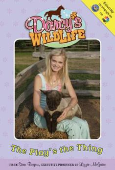 The Play's the Thing (Darcy's Wild Life, #5) - Book #5 of the Darcy's Wild Life