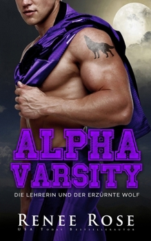 Paperback Alpha Varsity - Die Lehrerin und der erzürnte Wolf [German] Book