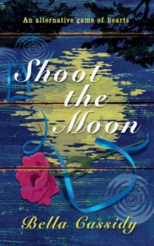 Paperback Shoot The Moon: An alternative game of hearts Book
