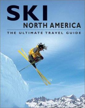 Paperback Ski North America: The Ultimate Travel Guide Book