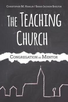 Paperback The Teaching Church: Congregation as Mentor Book