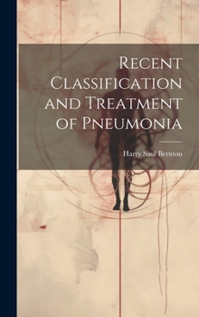 Hardcover Recent Classification and Treatment of Pneumonia Book