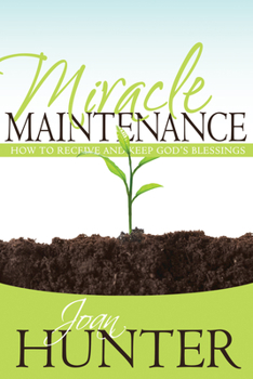 Paperback Miracle Maintenance: How to Receive and Keep God's Blessings Book
