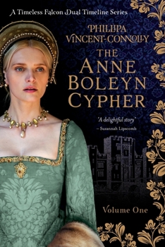 Paperback The Anne Boleyn Cypher: (A Timeless Falcon Dual Timeline Series - Volume One) Book