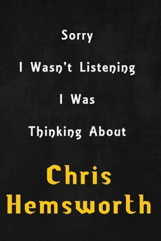 Sorry I wasn't listening, I was thinking about Gal Gadot: 6x9 inch lined Notebook/Journal/Diary perfect gift for all men, women, boys and girls who are fans of films, series and Tv shows ...