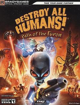 Paperback Destroy All Humans! Path of the Furon Official Strategy Guide (Bradygames Official Strategy Guide) Book
