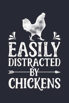Paperback Easily Distracted by Chickens: Chicken Lined Notebook, Journal, Organizer, Diary, Composition Notebook, Gifts for Men, Women, Farmers Book