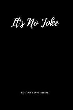 Jokes Notebook, Blank Ruled Journal | It's No Joke: Serious Stuff Inside