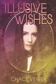 Illusive Wishes: A Dark Fairy Tale Romance - Book #2 of the Dithered Hearts