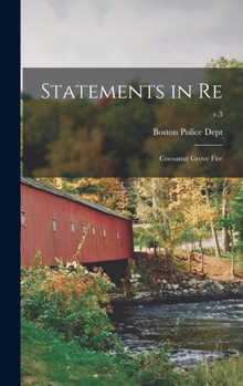 Hardcover Statements in Re: Cocoanut Grove Fire; v.3 Book