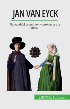 Paperback Jan Van Eyck: Flamandzki prymitywny prekursor ars nova [Polish] Book