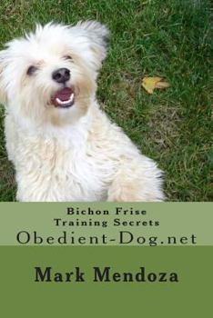 Paperback Bichon Frise Training Secrets: Obedient-Dog.net Book