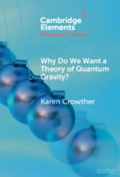 Hardcover Why Do We Want a Theory of Quantum Gravity? Book