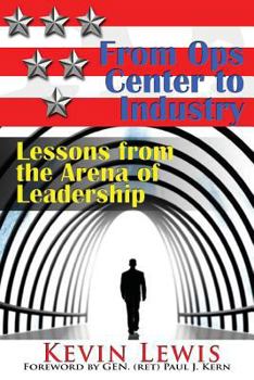 Paperback From Ops Center to Industry: Lessons from the Arena of Leadership Book