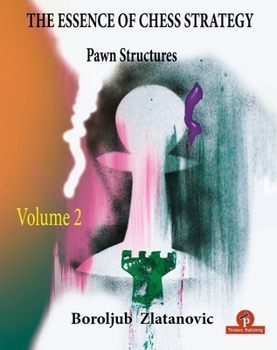Paperback The Essence of Chess Strategy Volume 2: Pawn Structures Book