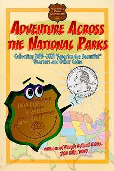 Paperback Adventure Across the States National Park: Collecting 2010-2021 National Park Quarters and Other Coins Book