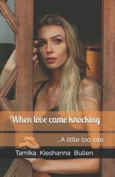 Paperback When love came knocking: ...A little too late Book