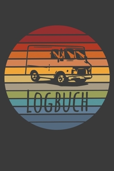 Wohnmobil Logbuch: Reisebuch | Tourenbuch | Retro Look | Vintage | Geschenk Camper (German Edition)