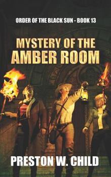 Mystery of the Amber Room - Book #13 of the Order of the Black Sun
