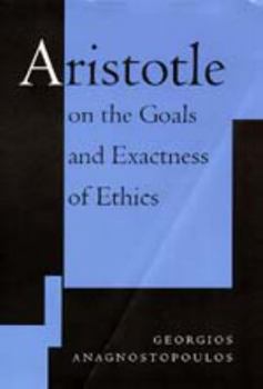 Hardcover Aristotle on the Goals and Exactness of Ethics Book