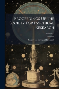 Paperback Proceedings Of The Society For Psychical Research; Volume 12 Book