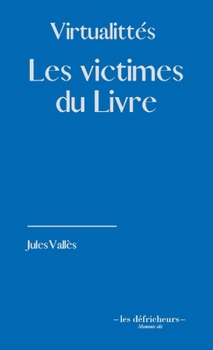 Paperback Virtualittés: Les victimes du Livre [French] Book