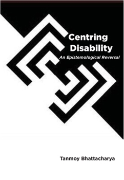 Hardcover Centring Disability: An Epistemological Reversal Book