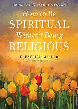 Paperback How to Be Spiritual Without Being Religious Book