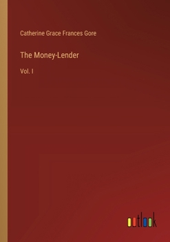 Paperback The Money-Lender: Vol. I Book