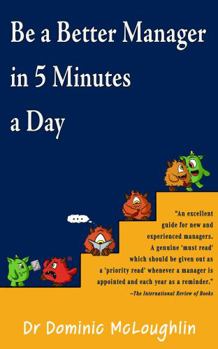Paperback Be a Better Manager in Five Minutes a Day: Create Trust in Your Team Book
