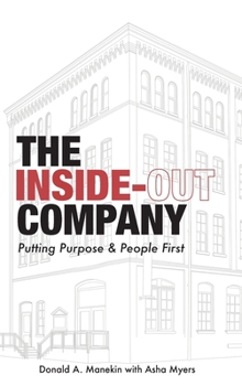 Hardcover The Inside-Out Company: Putting Purpose and People First Book