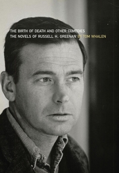 Paperback Birth of Death and Other Comedies: The Novels of Russell H. Greenan Book