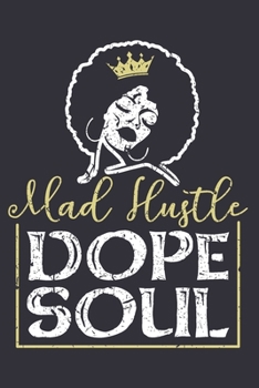 Paperback Mad Hustle Dope Soul: Melanin and educated, black girls notebooks and journals, boujee women, black girl journal 6x9 Journal Gift Notebook w Book