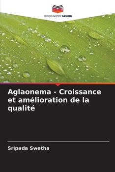 Aglaonema - Croissance et amélioration de la qualité (French Edition)