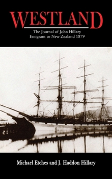 Westland: The Journal of John Hillary Emigrant to New Zealand 1879