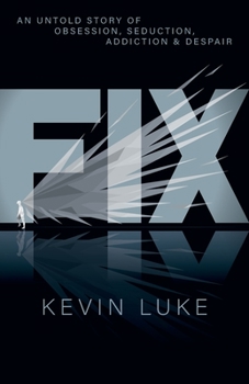 Paperback Fix: An Untold Story of Obsession, Seduction, Addiction & Despair Book