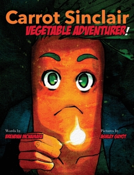 Hardcover Carrot Sinclair: Vegetable Adventurer! Book