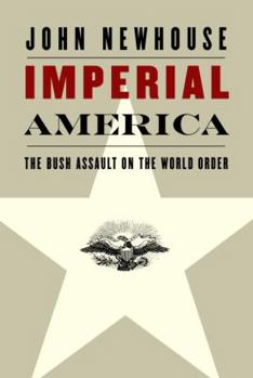 Hardcover Imperial America: The Bush Assault on the World Order Book