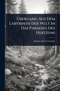 Ã bergang Aus Dem Labyrinth Der Welt In Das Paradies Des Hertzens