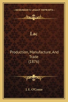 Paperback Lac: Production, Manufacture, And Trade (1876) Book