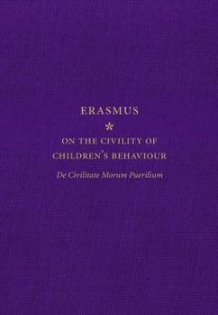 Hardcover A Handbook on Good Manners for Children: de Civilitate Morum Puerilium Libellus Book