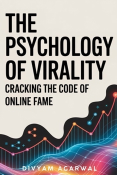 Paperback The Psychology of Virality: Cracking the Code of Online Fame Book