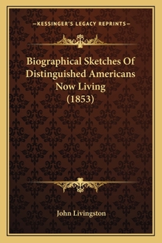 Paperback Biographical Sketches Of Distinguished Americans Now Living (1853) Book